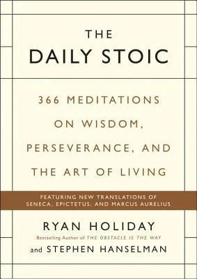 The Daily Stoic by Ryan Holiday and Stephen Hanselman (Paperback)