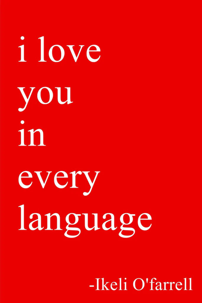 I Love You In Every Language by Ikeli O'Farrell