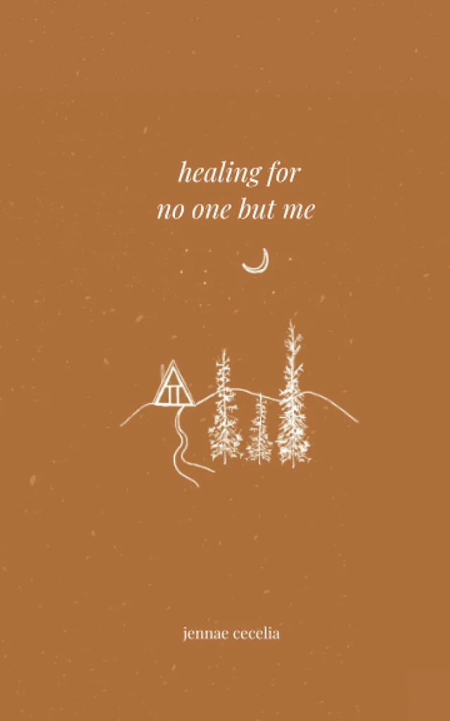Healing for No One But Me By Jennae Cecelia