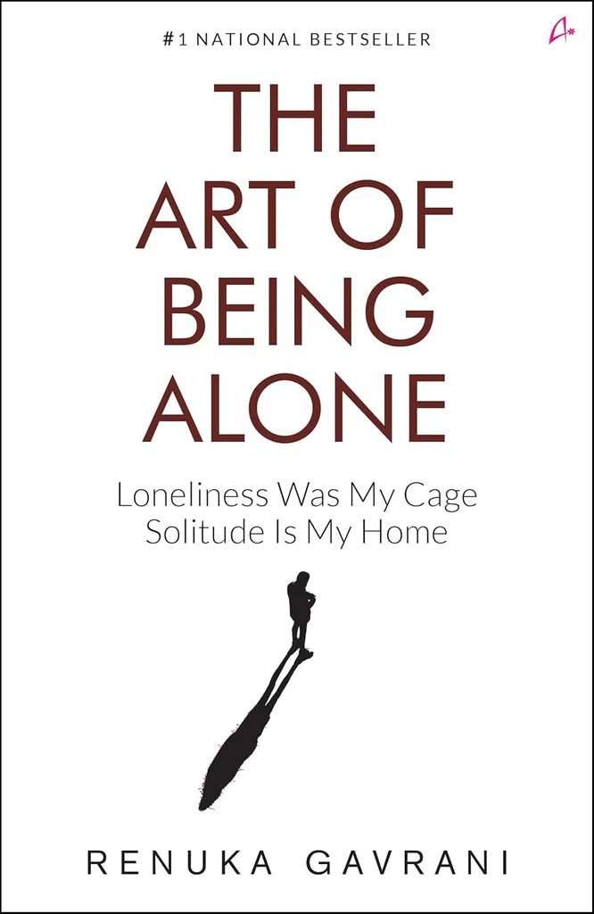 The Art of Being Alone Hindi Edition | by Renuka Gavrani and Ashutosh Garg