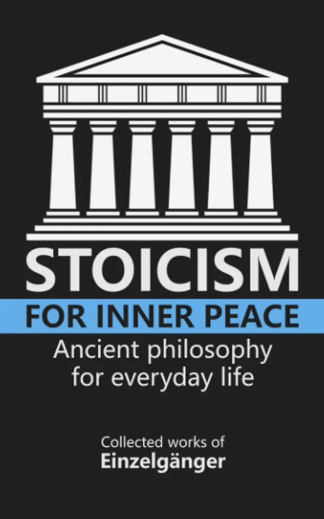Stoicism for Inner Peace by Einzelgänger and Fleur Vaz