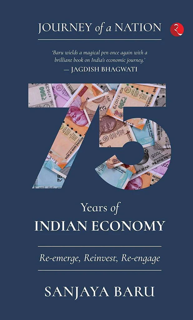 JOURNEY OF A NATION : 75 YEARS OF INDIAN ECONOMY by Sanjaya Baru