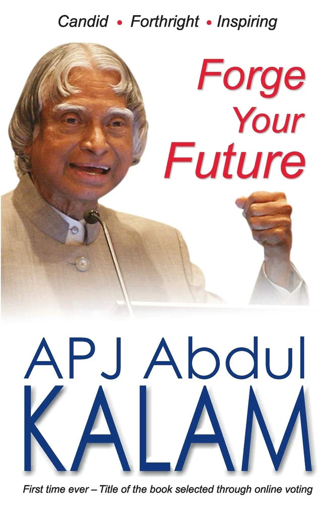 Forge Your Future by A P J Abdul Kalam