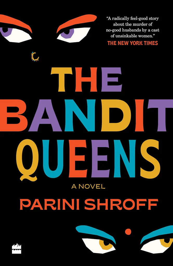 The Bandit Queens : A Novel by Parini Shroff
