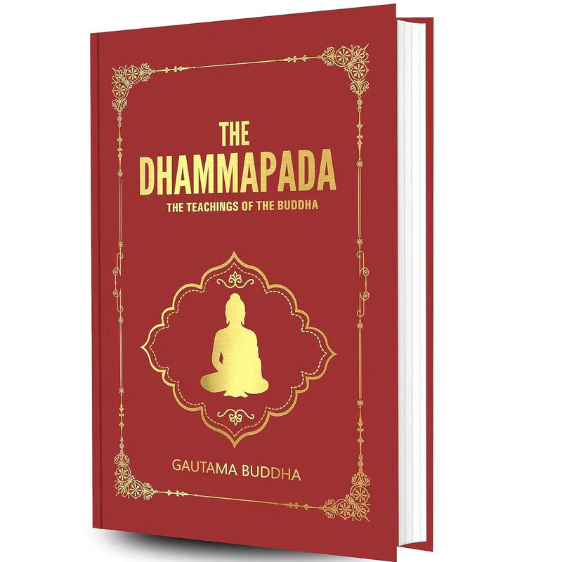 The Dhammapada : The Teachings of The Buddha by Gautam Buddha