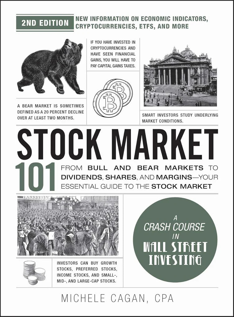 Stock Market 101, 2nd Edition: From Bull and Bear Markets to Dividends, Shares, and Margins―Your Essential Guide to the Stock Market (Adams 101 Series) by Michele Cagan CPA