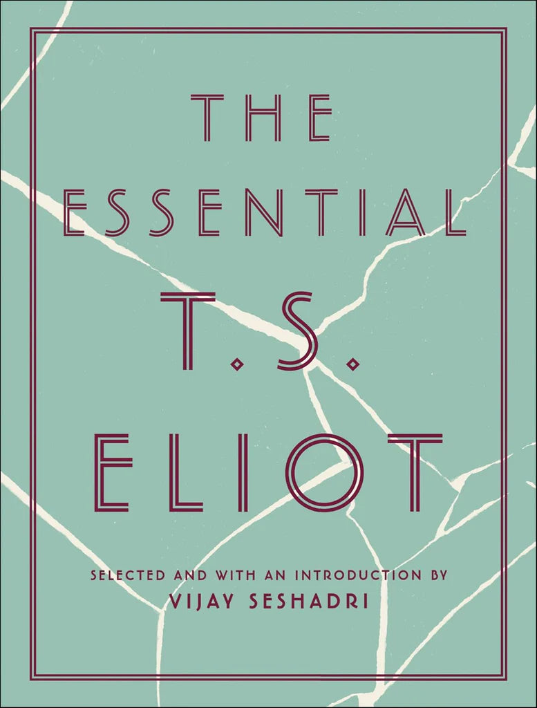 The Essential T.S. Eliot by T. S. Eliot