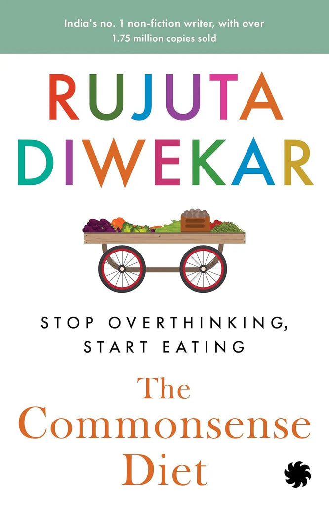 The Commonsense Diet by Rujuta Diwekar