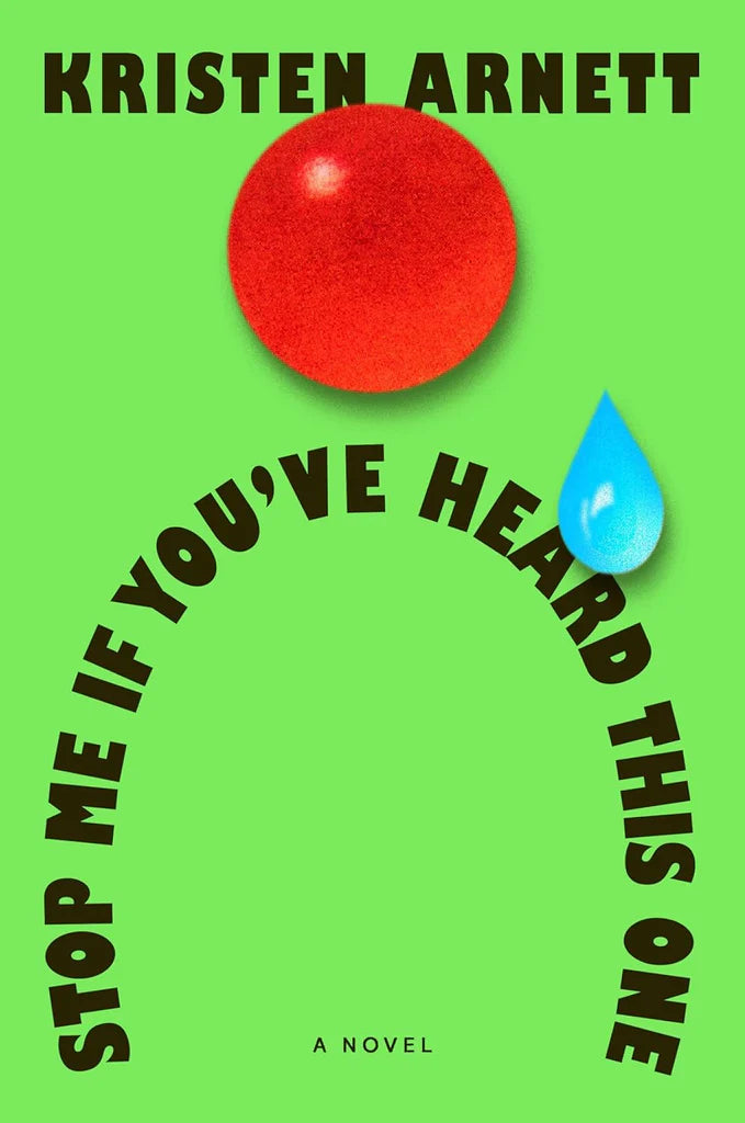 Stop Me If You've Heard This One: A Novel by Kristen Arnett