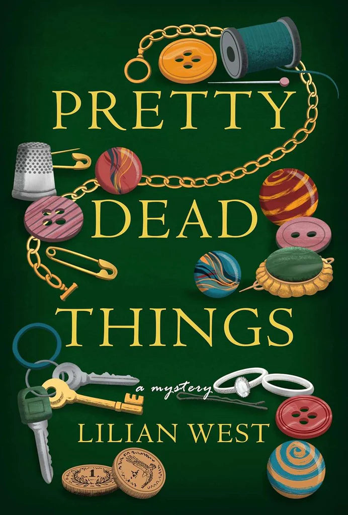Pretty Dead Things: A Mystery by Lilian West