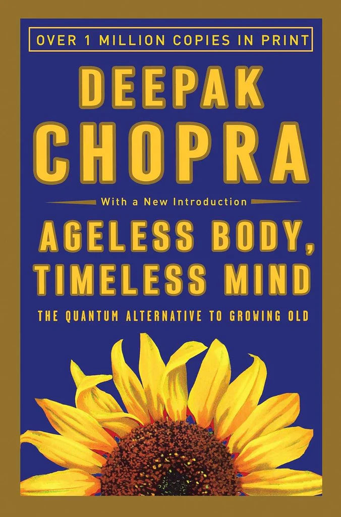 Ageless Body, Timeless Mind by Deepak Chopra M.D