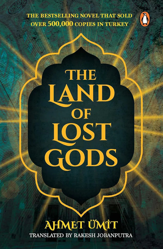 The Land Of Lost Gods by Ahmet Ümit