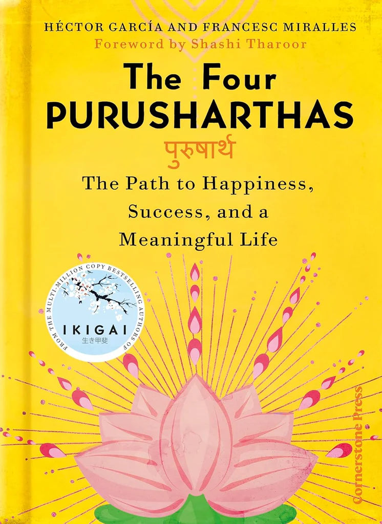 The Four Purusharthas: The Path to Happiness, Success and a Meaningful Life by Héctor García and Francesc Miralles