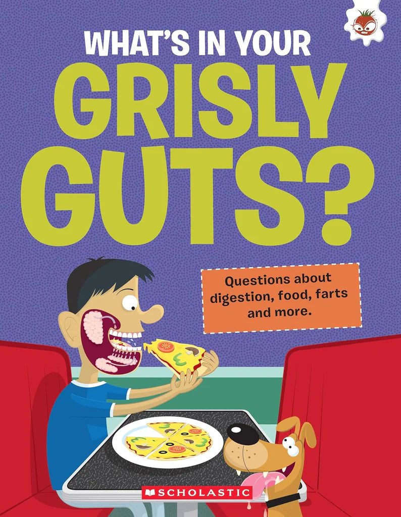 The Curious Kid's Guide To The Human Body: What’s In Your Grisly Guts? by John Farndon