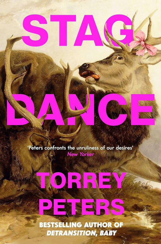 Stag Dance: From the bestselling author of Detransition, Baby by Torrey Peters