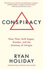 CONSPIRACY by Ryan Holiday