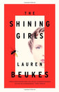The Shining Girls: A Novel by Lauren Beukes