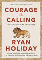 COURAGE IS CALLING: FORTUNE FAVOURS THE BRAVE by Ryan Holiday