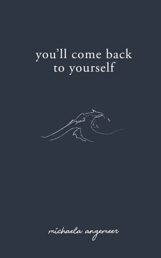 You'll Come Back to Yourself by Aleks Popovski , Michaela Angemeer