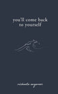 You'll Come Back to Yourself by Aleks Popovski , Michaela Angemeer