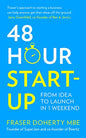 48-Hour Start-up: From Idea to Launch in 1 Weekend Book by Fraser Doherty