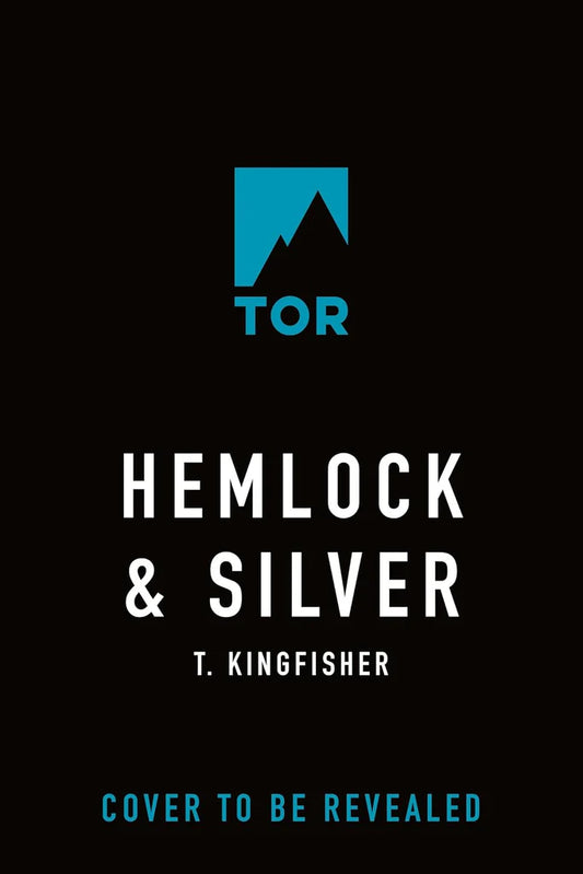Hemlock & Silver by T. Kingfisher