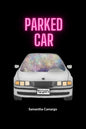 Parked Car by Samantha Camargo