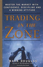Trading in the Zone: Master the Market with Confidence, Discipline, and a Winning Attitude Book by Mark Douglas