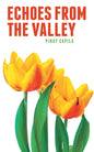 Echoes from the Valley by Vinay Capila