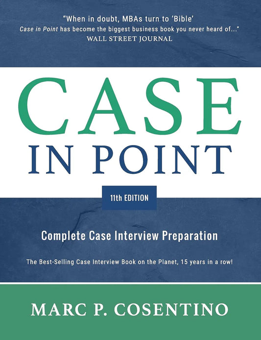 Case in Point 11: Complete Case Interview Preparation by Marc Patrick Cosentino