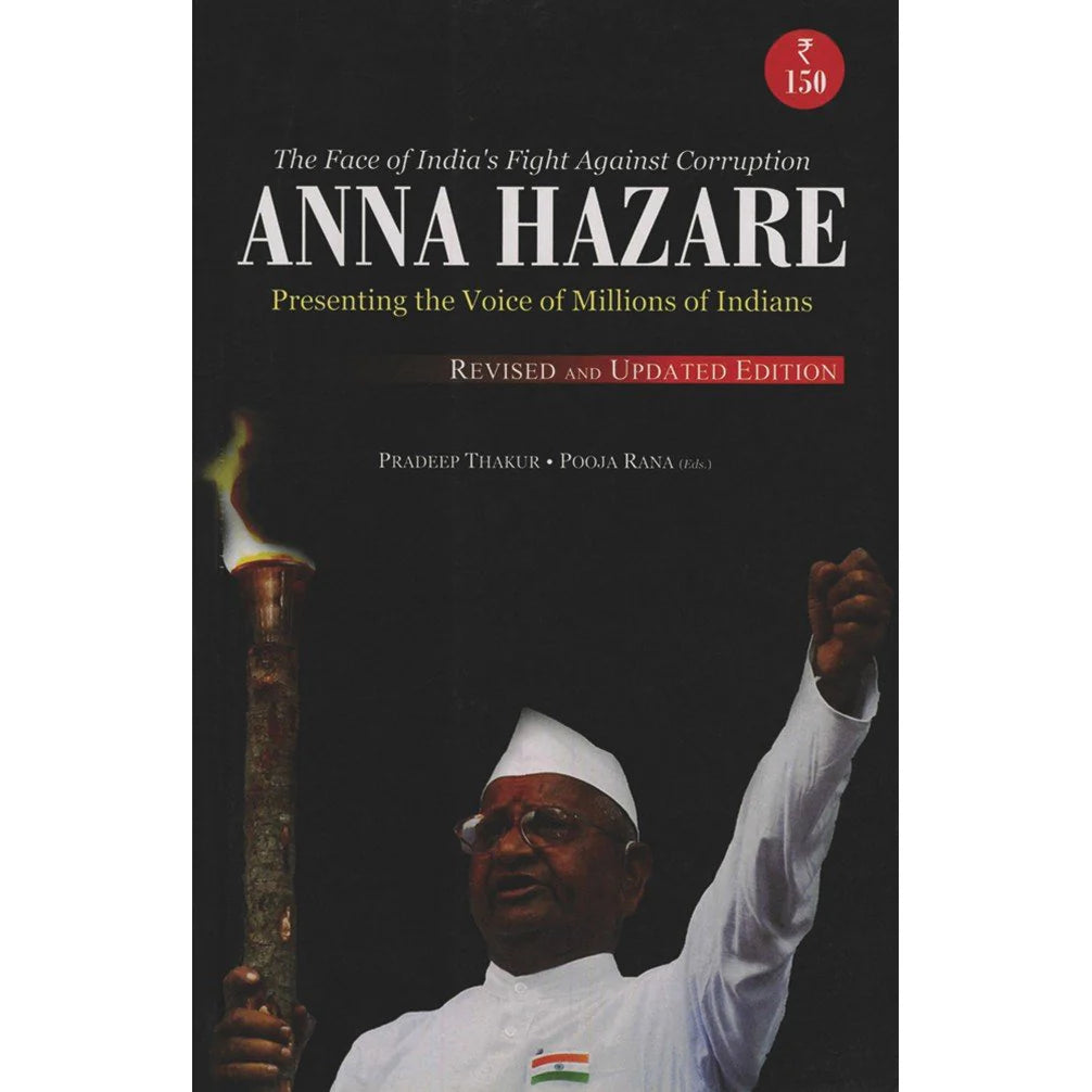 Anna Hazare The Face of India's Fight Against Corruption by Pradeep Thakur