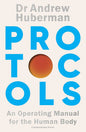 Protocols: An Operating Manual for the Human Body by Andrew Huberman