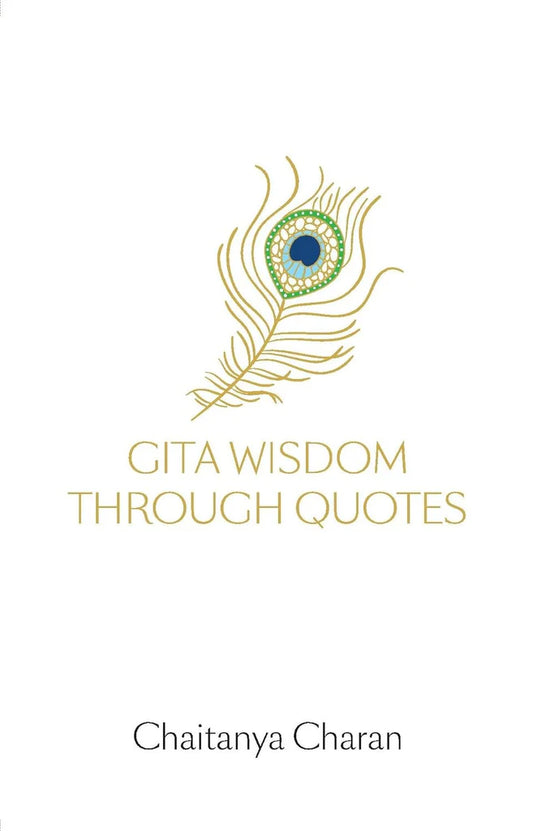 Gita Wisdom Through Quotes By Chaitanya Charan