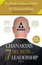Chanakya’s 7 Secrets of Leadership by D. Sivanandhan Radhakrishnan Pilla