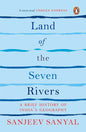 Land of the Seven Rivers-PB: A Brief History of India's Geography by Sanjeev Sanyal