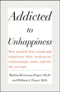 Addicted to Unhappiness by Martha Pieper, William Pieper