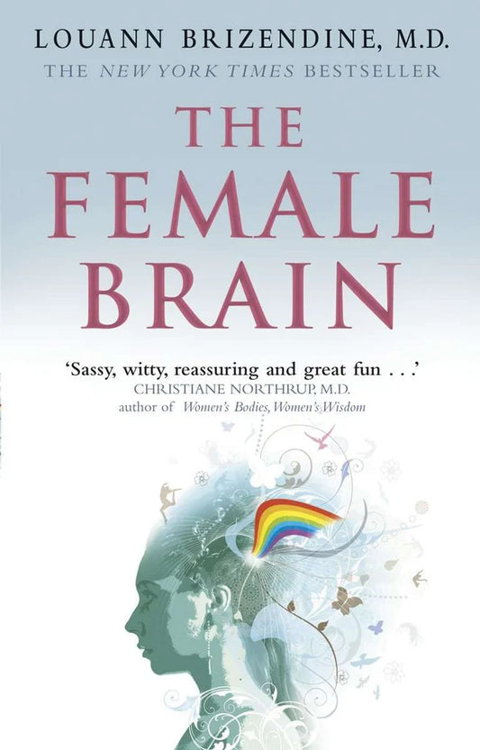 The Female Brain by Louann Brizendine MD