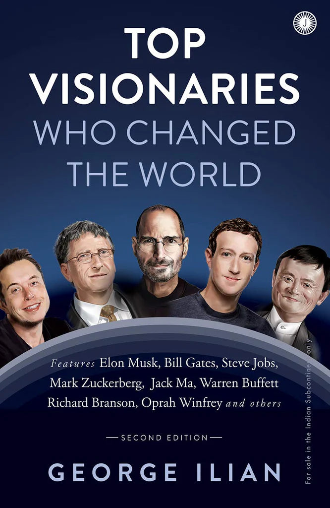 Top Visionaries Who Changed the World by George Ilian
