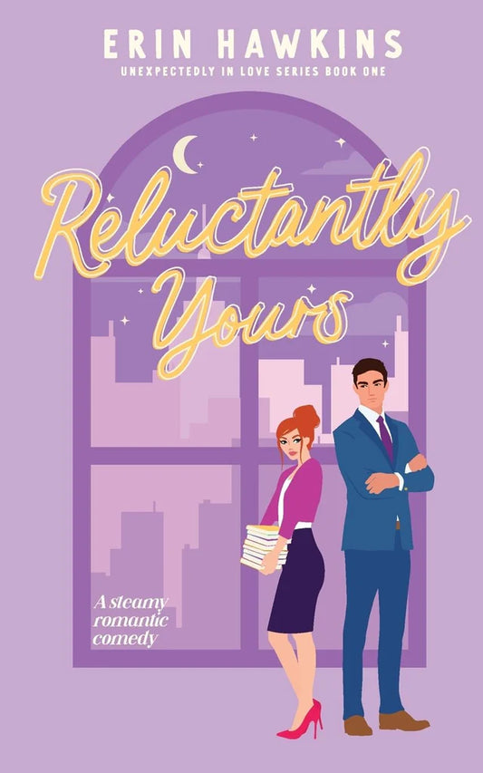 Reluctantly Yours by Erin Hawkins