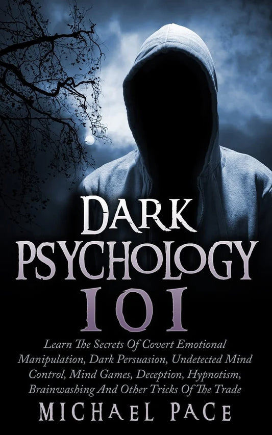 Dark Psychology 101 by Michael Pace
