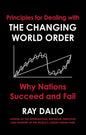 Principles for Dealing with the Changing World Order by Ray Dalio