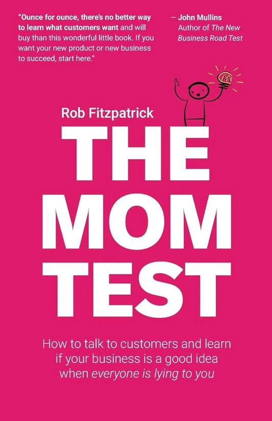 The Mom Test Book by Rob Fitzpatrick