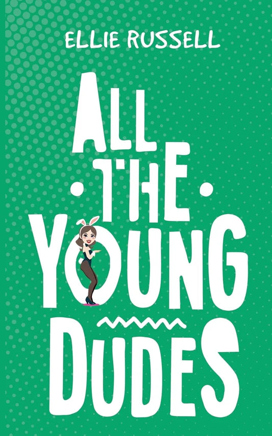 All the Young Dudes by Ellie Russell