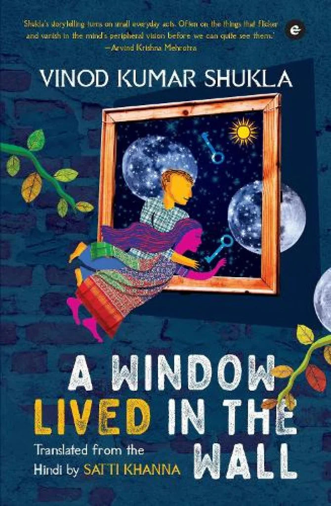 A Window Lived in the Wall by Vinod Kumar Shukla (Author), Satti Khanna (Translator)