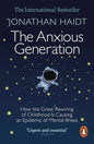 The Anxious Generation: How the Great Rewiring of Childhood Is Causing an Epidemic of Mental Illness by Jonathan Haidt