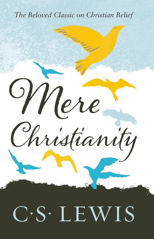 Mere Christianity by C. S. Lewis