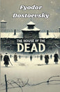 The House Of The Dead by Fyodor Dostoevsky