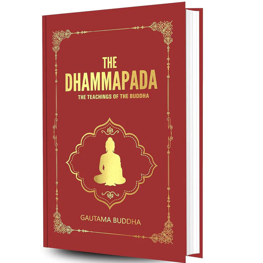 The Dhammapada : The Teachings of The Buddha by Gautam Buddha