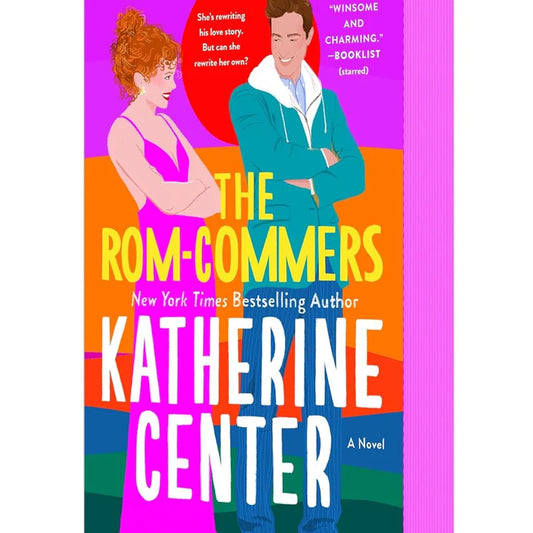 The Rom-Commers: A Novel by Katherine Center