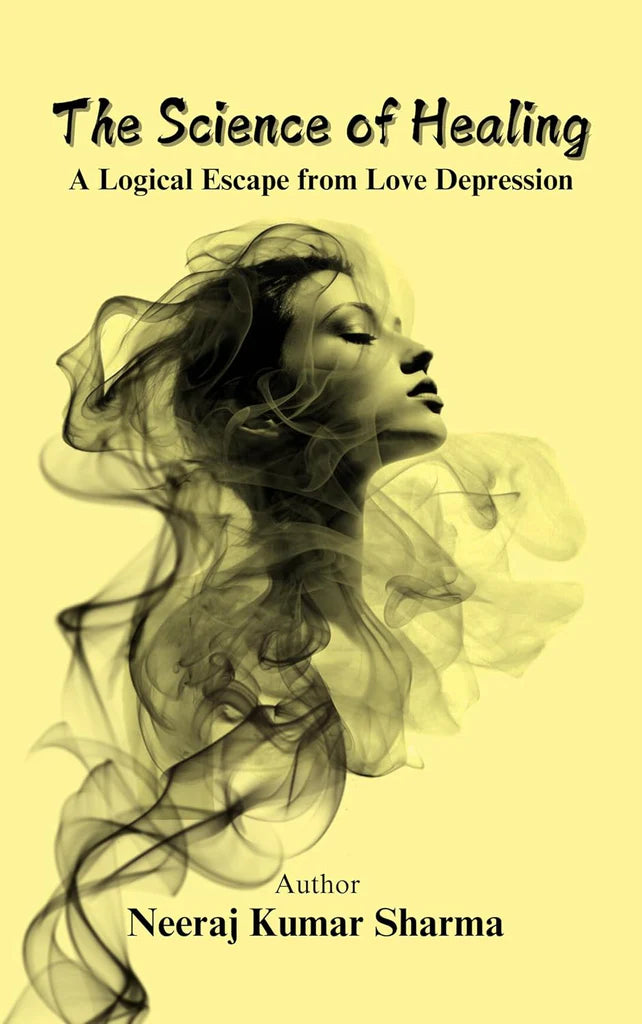 The Science of Healing by Neeraj Kumar Sharma